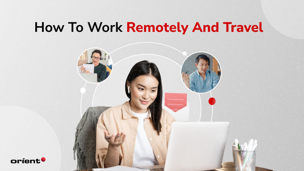 Embracing the Digital Nomad Lifestyle: How to Work Remotely and Travel