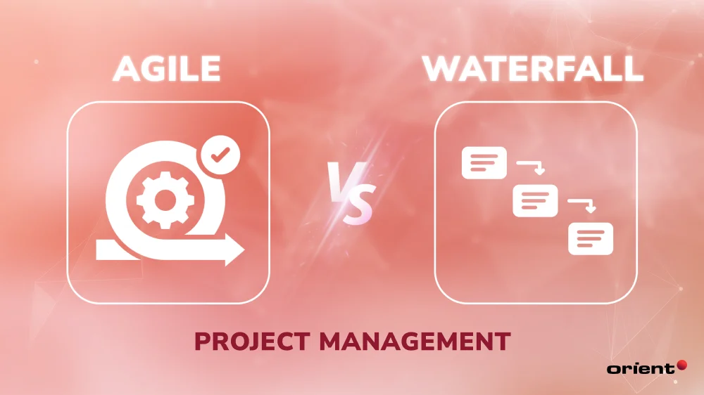Agile vs. Waterfall Project Management: Clarify Them with 10 Differences