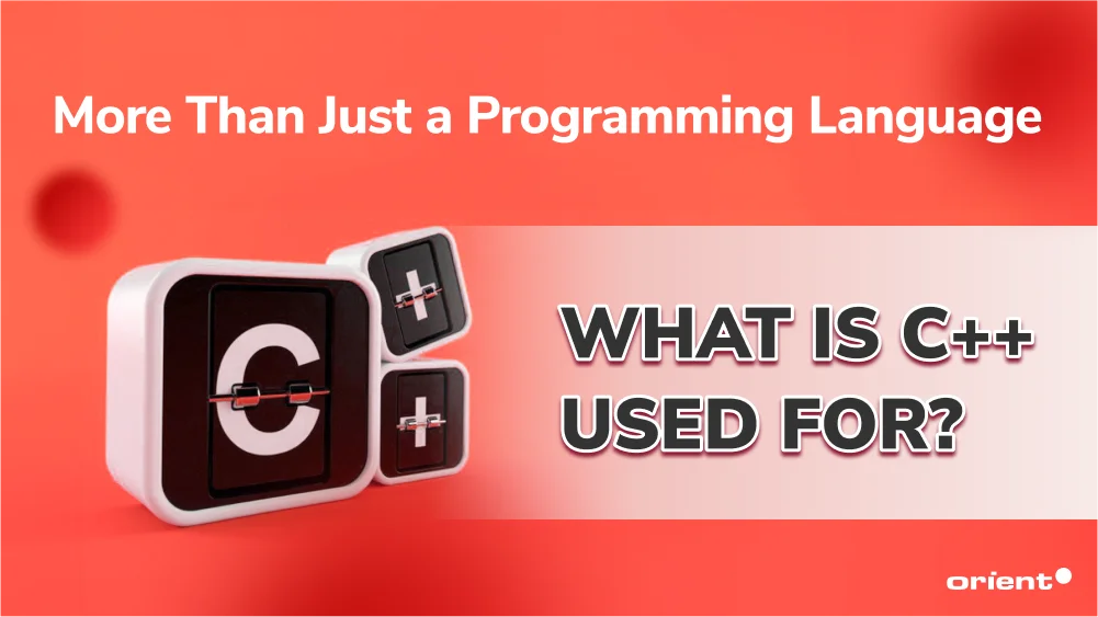 More Than Just a Programming Language: What Is C++ Used For?